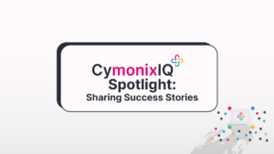 CymonixIQ+ Spotlight: Sharing Success Stories