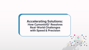 Accelerating Solutions: How CymonixIQ+ Resolves Real-World Challenges With Speed And Precision ​