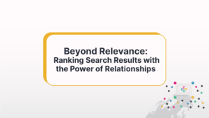Beyond Relevance: Ranking Search Results with the Power of Relationships​